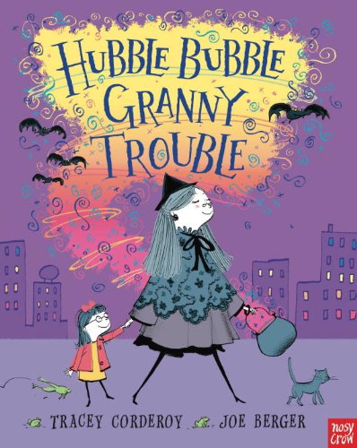 Hubble Bubble, Granny Trouble by Tracey Corderoy