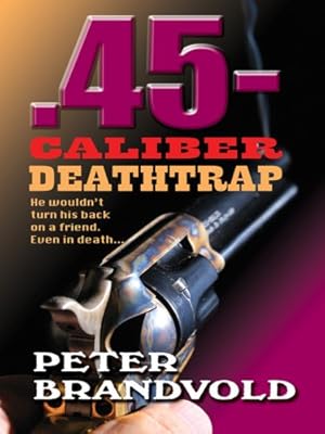 45-Caliber Deathtrap