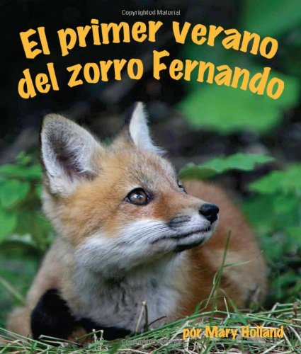 El primer verano del zorro Fernando / Ferdinand Fox's First Summer by Mary Holland