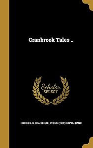 Cranbrook Tales .. by Booth G. G