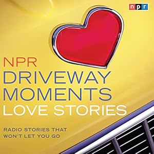 NPR Driveway Moments Love Stories