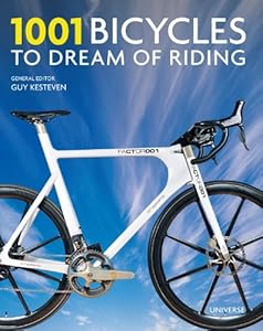 1001 Bicycles to Dream of Riding by Guy Kesteven  (Editor)