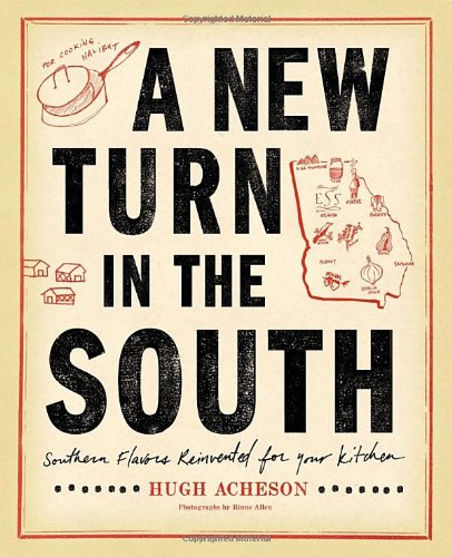 A New Turn in the South: Southern Flavors Reinvented for Your Kitchen by Hugh Acheson