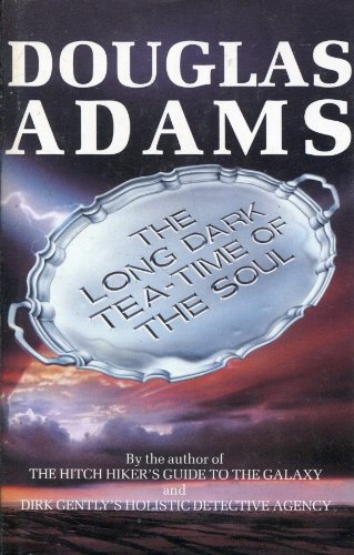The Long Dark Tea-Time of the Soul by Douglas Adams