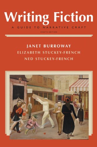 Writing Fiction: A Guide to Narrative Craft by Janet Burroway