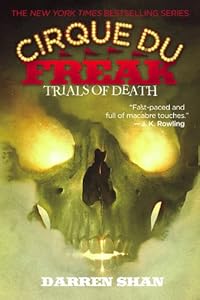 Cirque Du Freak #5: Trials of Death: Book 5 in the Saga of Darren Shan