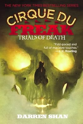 Cirque Du Freak #5: Trials of Death: Book 5 in the Saga of Darren Shan