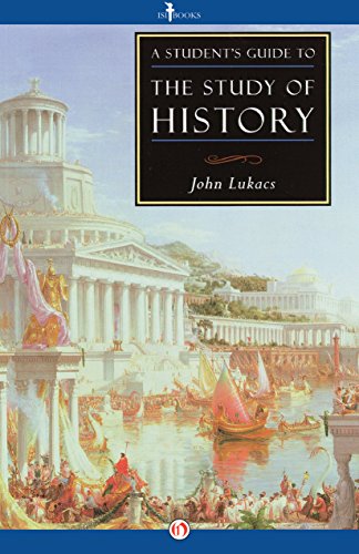 A Student's Guide to the Study of History (ISI Guides to the Major Disciplines)