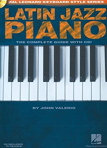 LATIN JAZZ PIANO: HAL LEONARD KEYBOARD STYLE SERIES By John Valerio