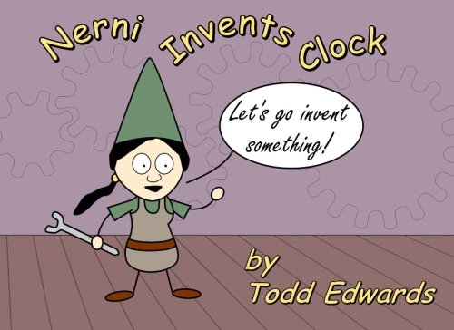 Nerni Invents Clock: A Nerni and Friends Adventure