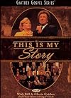 This Is My Story (With Bill & Gloria Gaither and Their Homecoming Friends)