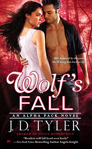 Wolf's Fall: An Alpha Pack Novel by J.D. Tyler