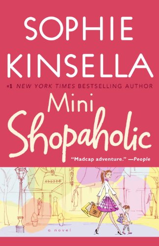 Mini Shopaholic: A Novel by Sophie Kinsella