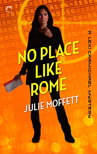 No Place Like Rome: A Lexi Carmichael Mystery, Book Three by Julie Moffett