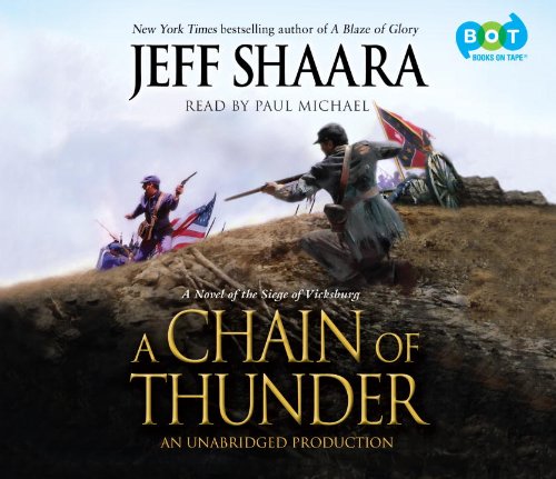 A Chain of Thunder: A Novel of the Siege of Vicksburg by Jeff Shaara
