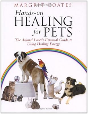 Hands-On Healing for Pets: The Animal Lover's Essential Guide to Using Healing Energy