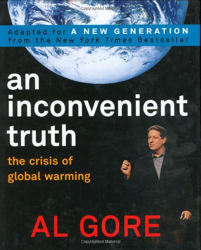 AN Inconvenient Truth: The Crisis of Global Warming by Al Gore