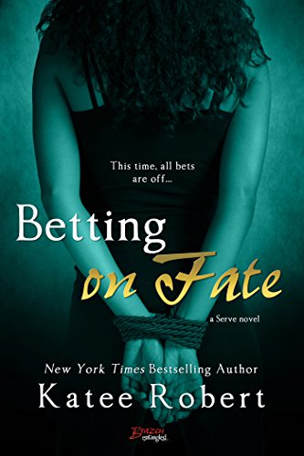 Betting on Fate (Entangled Brazen) (Serve) by Katee Robert