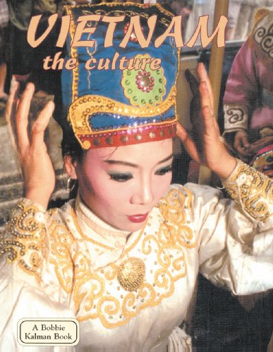 Vietnam the Culture: The Culture (Lands, Peoples, and Cultures) by Bobbie Kalman