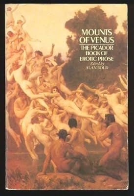 Mounts of Venus: The Picador book of erotic prose