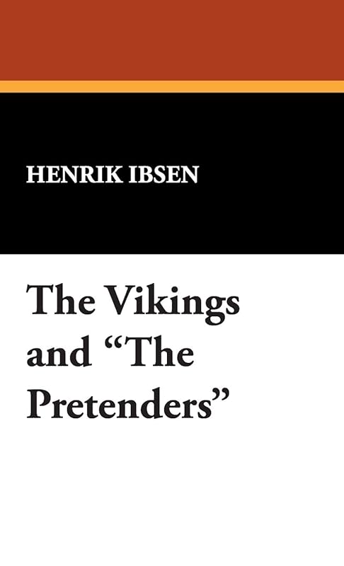 The Vikings/ the Pretenders by Henrik Ibsen