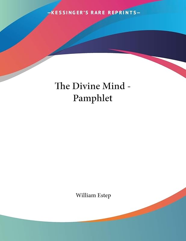 The Divine Mind by William Estep