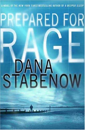 Prepared for Rage: A Novel by Dana Stabenow