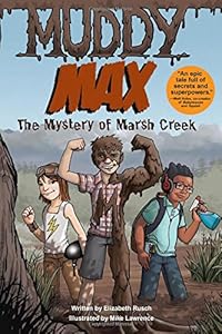 Muddy Max: The Mystery of Marsh Creek