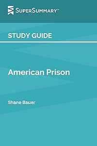 Study Guide: American Prison by Shane Bauer (SuperSummary)