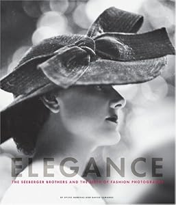 Elegance: The Seeberger Brothers and the Birth of Fashion Photography by Virginie Chardin
