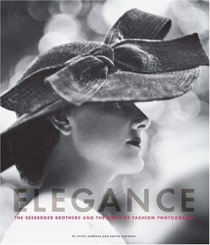 Elegance: The Seeberger Brothers and the Birth of Fashion Photography by Virginie Chardin