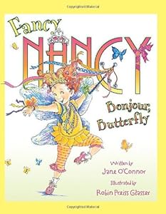 Fancy Nancy: Bonjour, Butterfly by Jane O'Connor