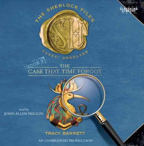 The Case That Time Forgot - The Sherlock Files Book 3 by Tracy Barrett