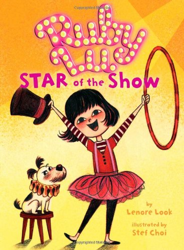 Ruby Lu, Star of the Show by Lenore Look