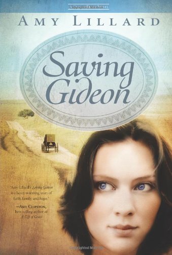 Saving Gideon: A Clover Ridge Novel by Amy Lillard