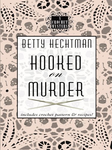 Hooked on Murder by Betty Hechtman