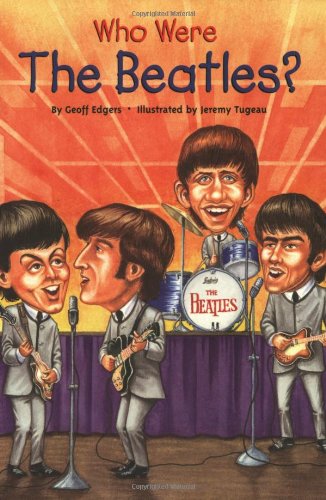 Who Were the Beatles? by Geoff Edgers