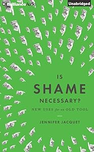 Is Shame Necessary?: New Uses for an Old Tool
