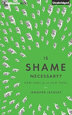 Is Shame Necessary?: New Uses for an Old Tool
