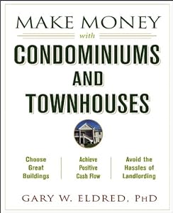 Make Money with Condominiums and Townhouses (Make Money in Real Estate Book 9)
