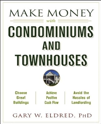 Make Money with Condominiums and Townhouses (Make Money in Real Estate Book 9)