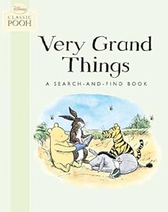 Very Grand Things: A Search-and-Find Book (Disney Classic Pooh)