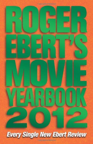 Roger Ebert's Movie Yearbook 2012 by Roger Ebert