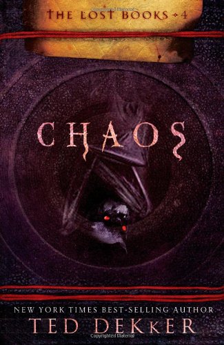 Chaos (The Lost Books, Book 4) (The Books of History Chronicles) by Ted Dekker