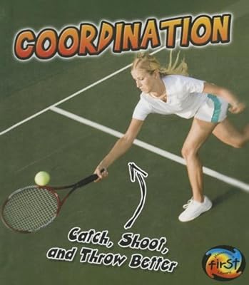 Coordination: Catch, Shoot, and Throw Better!
