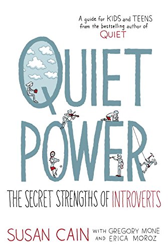 Quiet Power: The Secret Strengths of Introverts by Susan Cain