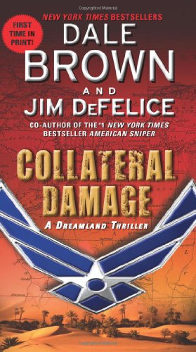 Collateral Damage: A Dreamland Thriller by Dale Brown