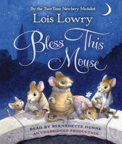 Bless This Mouse by Lois Lowry