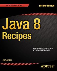 Java 8 Recipes by Josh Juneau