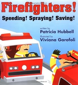Firefighters: Speeding! Spraying! Saving! (Things That Go)